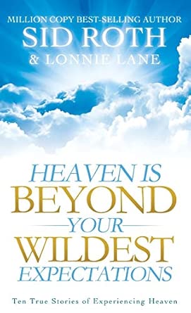Heaven is Beyond Your Wildest Expectations book cover