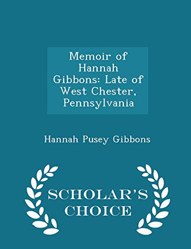 Memoir of Hannah Gibbons: Late of West Chester,... 1297075161 Book Cover