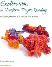 Explorations in Freeform Peyote Beading: Designing Original Art Jewelry and Beyond