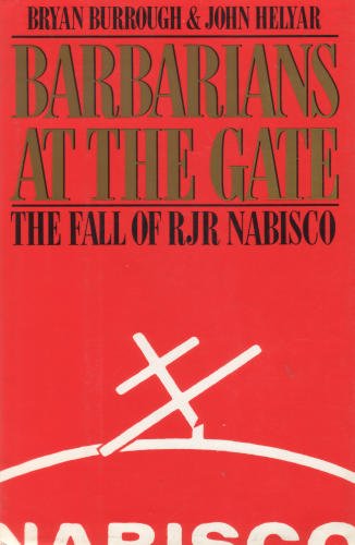 Barbarians At The Gate - The Fall Of Rjr Nabisco 5551276252 Book Cover