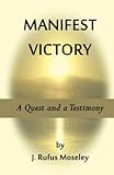 Manifest Victory: A Quest and a Testimony