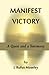 Manifest Victory: A Quest and a Testimony