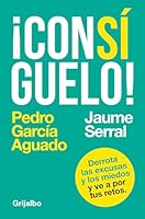 Consíguelo: Derrota Las Excusas Y Los Miedos Y Ve a Por Tus Retos / Achieve It 8425353602 Book Cover