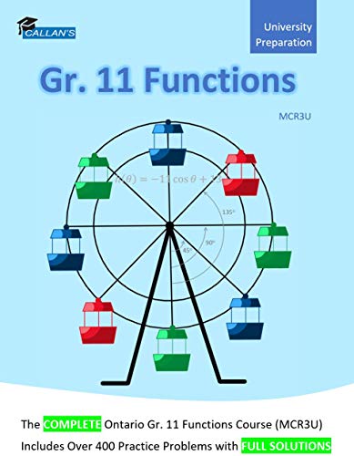 Callan’s Grade 11 Functions Ontario (MCR3U) Course Book - Over 400 Problems with Full Solutions