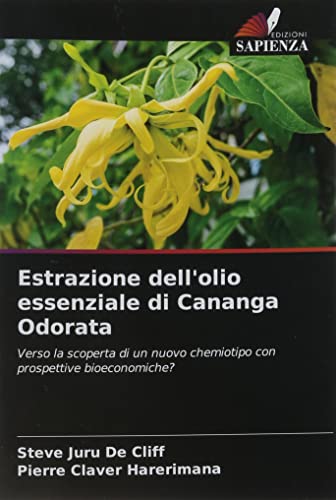 Estrazione dell'olio essenziale di Cananga Odorata: Verso la scoperta di un nuovo chemiotipo con prospettive bioeconomiche?