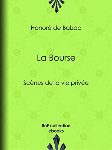 Télécharger La Bourse: Scènes de la vie privée PDF Ebook En Ligne