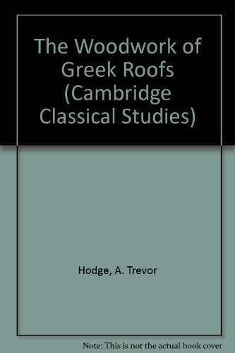 The Woodwork of Greek Roofs livre histoire architecture charpente bois Grèce