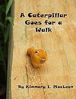 A Caterpillar Goes for a Walk 1518799566 Book Cover