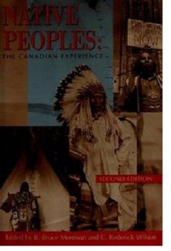 Native Peoples: The Canadian Experience R. Bruce Morrison and C. Roderick Wilson