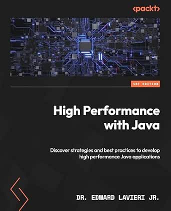 High Performance with Java: Discover strategies and best practices to ...