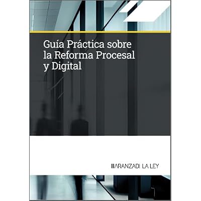 Gu&iacute;a pr&aacute;ctica sobre la Reforma Procesal y Digital