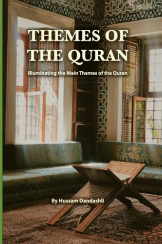 Themes of the Quran: Illuminating the Main Themes of the Quran