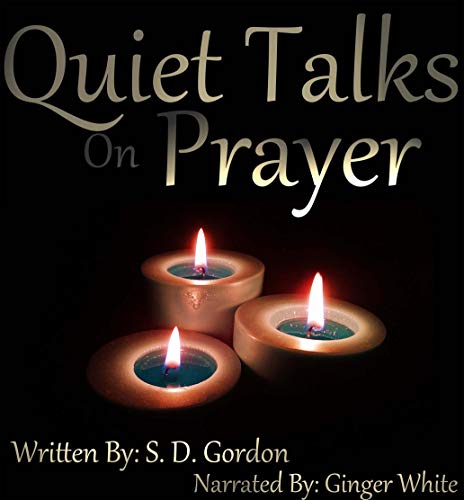 Quiet Talks on Prayer by S. D. Gordon episode artwork