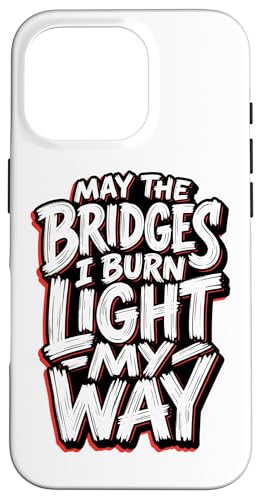 May The Bridges I Burn Light My Way �G�b�W�̌������Ԃ��O�����W ���p �X�}�z�P�[�X iPhone 16 Pro �p