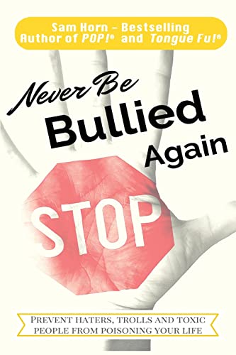 Never Be Bullied Again: Prevent Haters, Trolls ... 1621252582 Book Cover