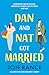 Dan And Nat Got Married: The laugh-out-loud British romantic comedy you need to read this year!