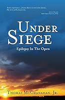 Under Siege: Epilepsy in the Open 1515067866 Book Cover