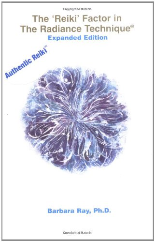 The 'Reiki' Factor in The Radiance Technique(R), Expanded Edition