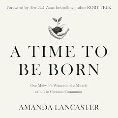 A Time to Be Born Audiolibro Por Amanda Lancaster arte de portada