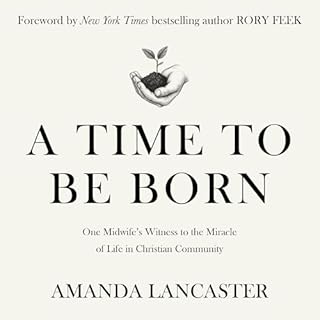 A Time to Be Born Audiobook By Amanda Lancaster cover art