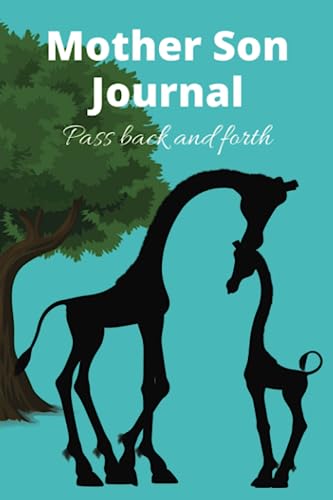 Mother Son Journal Pass Back and Forth: An Activity Book with 100s of Meaningful Prompts & Engaging Tasks Designed to Foster a Deep Bond between a Mom and Her Boy