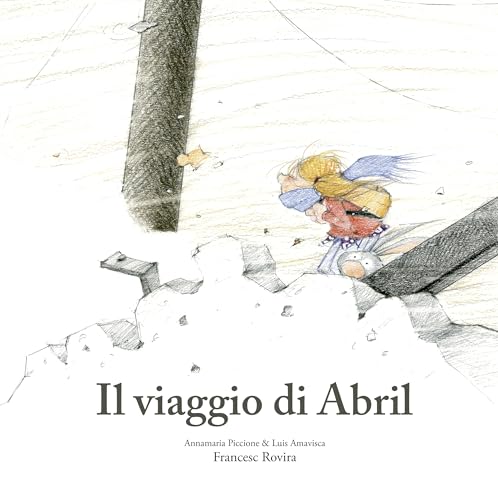 Il Viaggio Di Abril. Ediz. Illustrata