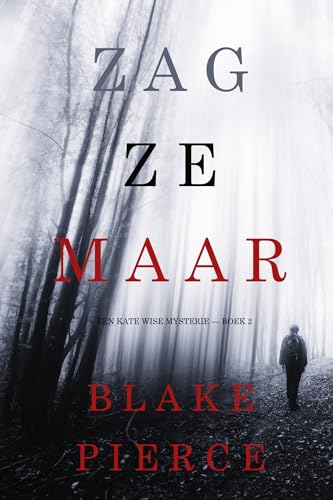 Zag Ze Maar (Een Kate Wise Mysterie — Boek 2) (Dutch Edition)