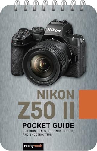 Nikon Z50 II: Pocket Guide: Buttons, Dials, Settings, Modes, and