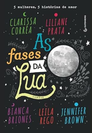 As fases da lua: 5 mulheres, 5 histórias de amor