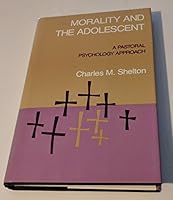 Morality and the Adolescent: A Pastoral Psychology Approach 0824509102 Book Cover