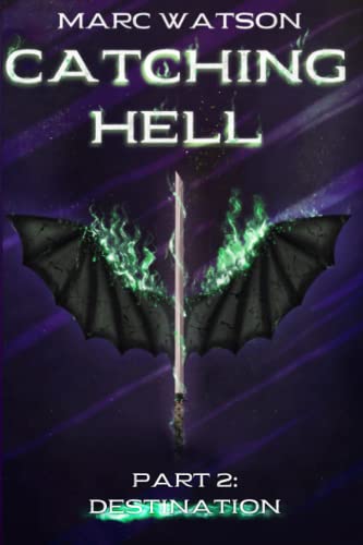 Catching Hell Part 2: Destination