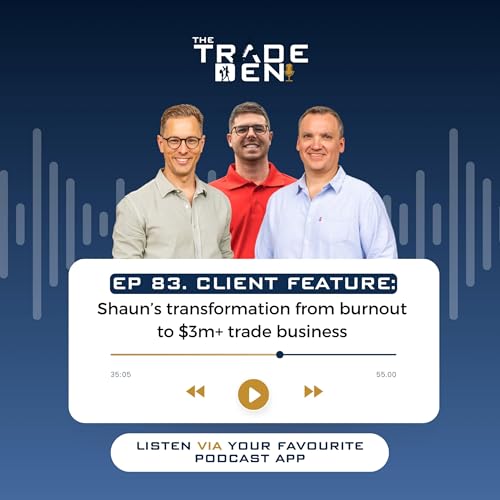 83. Shaun’s transformation from burnout to $3m+ trade business Podcast Por arte de portada