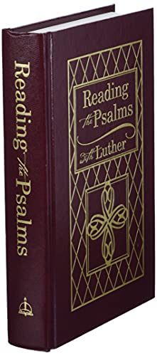 Reading the Psalms with Luther: The Psalter for Individual & Family Devotions