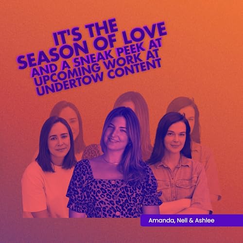 It's the Season of Love and a Sneak Peek at Upcoming Work at Undertow Content