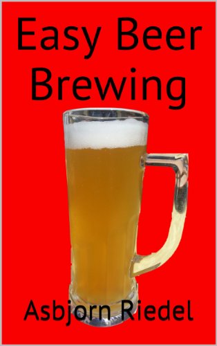 Easy Beer Brewing A Guide For Beginners English Edition Ebook Riedel Asbjorn Amazon De Kindle Shop