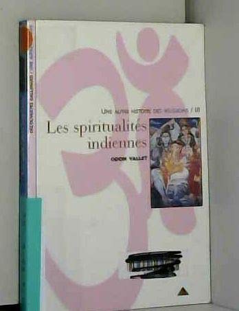LES SPIRITUALITES INDIENNES Vallet, Odon