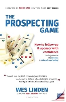 Paperback The Prospecting Game: How to Follow-Up & Sponsor with Confidence, Turning Rejection into Success in Network Marketing Book