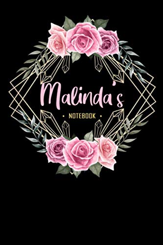 Malinda's Notebook: Custom Named Notebook and Flowers Personal Journal. A Perfect Birthday Gift For Girls Women, Men, Boss, Coworkers, Colleagues, Students, Friends (Lined Pages 6x9 100 Pages)