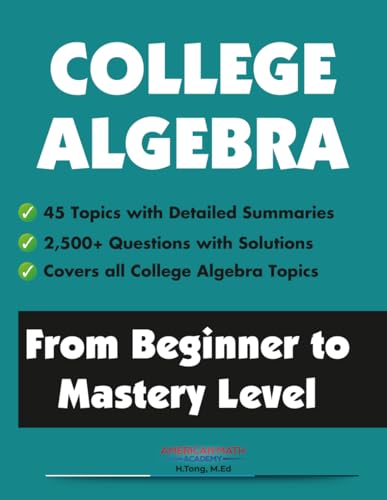 College Algebra: From Beginner To Mastery Level