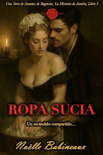 La Mejor Lista de Ropa Española más recomendados. 17 Ropa sucia: Un deseo escandaloso y prohibido: una breve y apasionada novela romántica ambientada en la Regencia, sobre el deseo prohibido entre una doncella ... (Una Serie de...