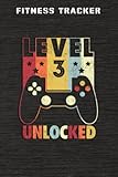 Fitness Tracker :Level 3 Unlocked Shirt Funny Video Gamer 3rd Birthday Gift: Health and Fitness Journal to Track Meals, Workouts and Weight Loss for ... Reports & Mindfulness Prompts,Birthday Gifts