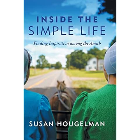 Inside the Simple Life: Finding Inspiration Among the Amish Cover