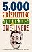 5,000 Sidesplitting Jokes and One-Liners