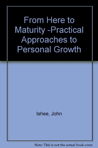 From Here to Maturity -Practical Approaches to ... B005N1VRTE Book Cover