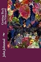 Getting Back the Vineyard 1478132884 Book Cover