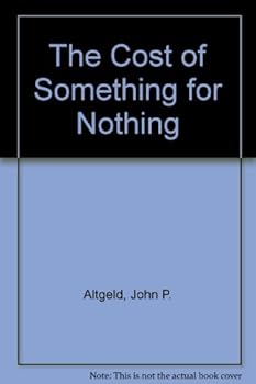 Hardcover The Cost of Something for Nothing Book