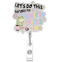 Mental Health Badge Reel, Let's Do This Before My Anxiety Kicks in Funny Frog Scooter Retractable ID Holder, Fun Gift for Nurse Teacher Office Women Men