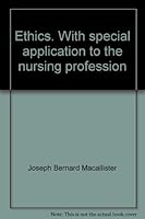 Ethics, with special application to the nursing profession, B0007E2O4Y Book Cover