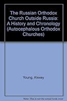 The Russian Orthodox Church Outside Russia: A History and Chronology (The Autocephalous Orthodox Churches, No 2) 0809533006 Book Cover