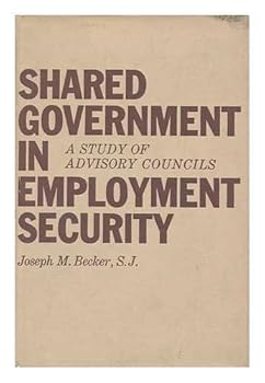 Hardcover Shared Government in Employment Security; A Study of Advisory Councils Book